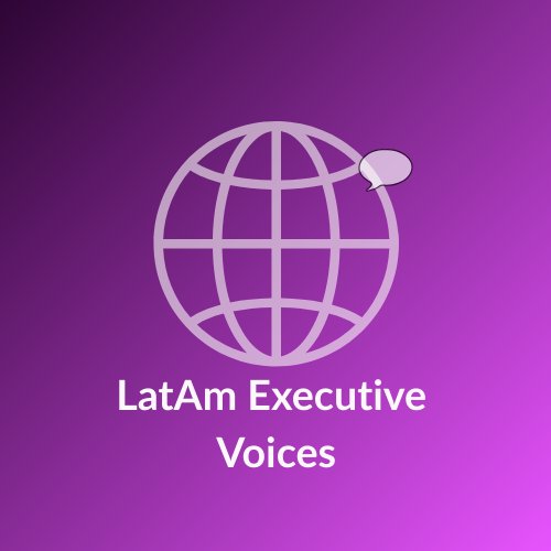 LatAm Executive Voices
